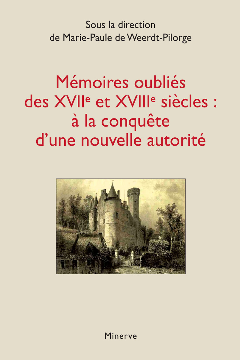 Couverture de Mémoires oubliés des XVIIᵉ et XVIIIᵉ siècles : à la conquête d’une nouvelle autorité